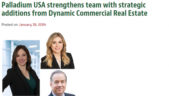 1/18/2024 Palladium USA strengthens team with strategic additions from Dynamic Commercial Real Estate, REDnews